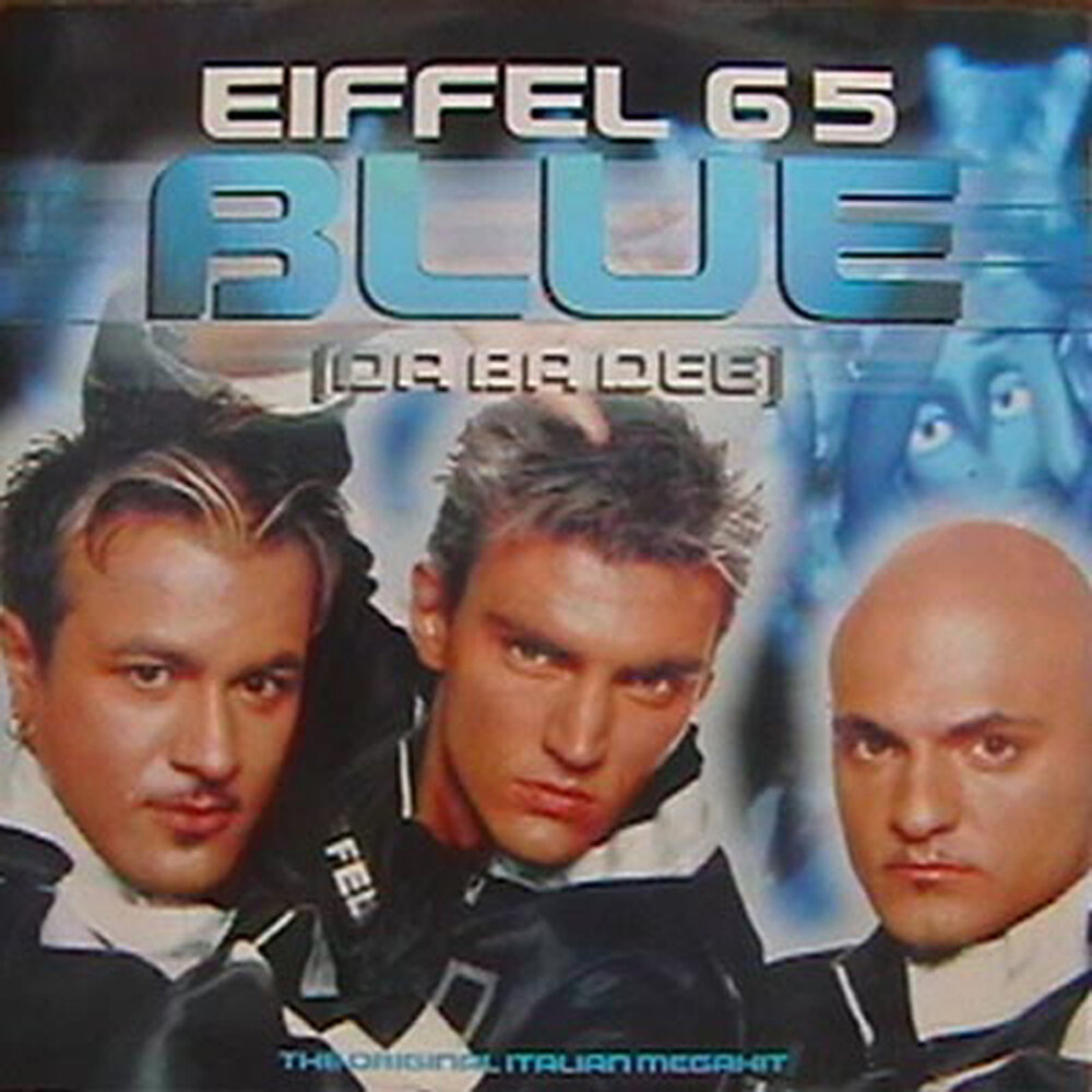 Blue (Da Ba Dee) Eiffel 65 слушать онлайн на Яндекс Музыке.