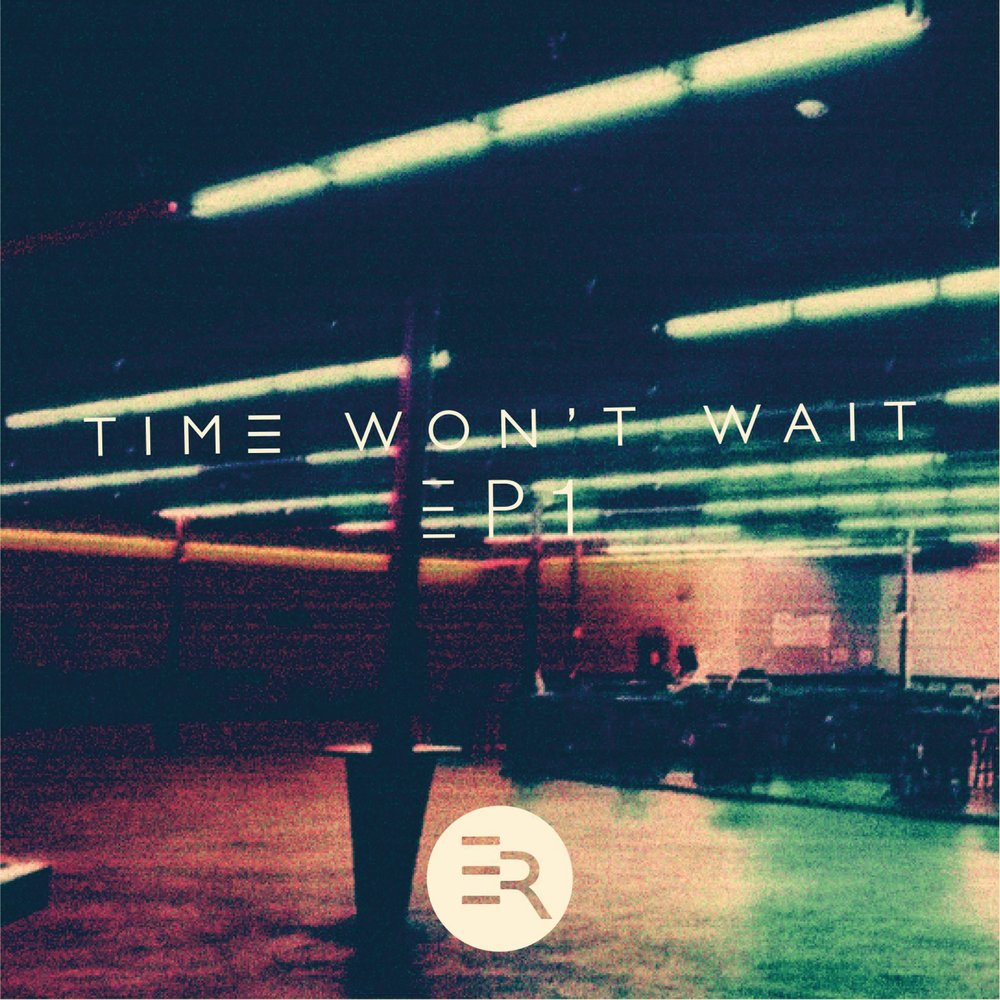Time won t wait. Time won t wait