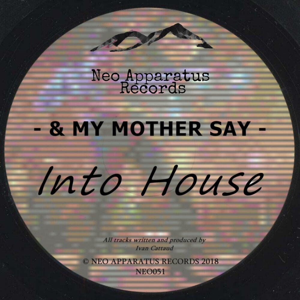 My mother says. My mother says