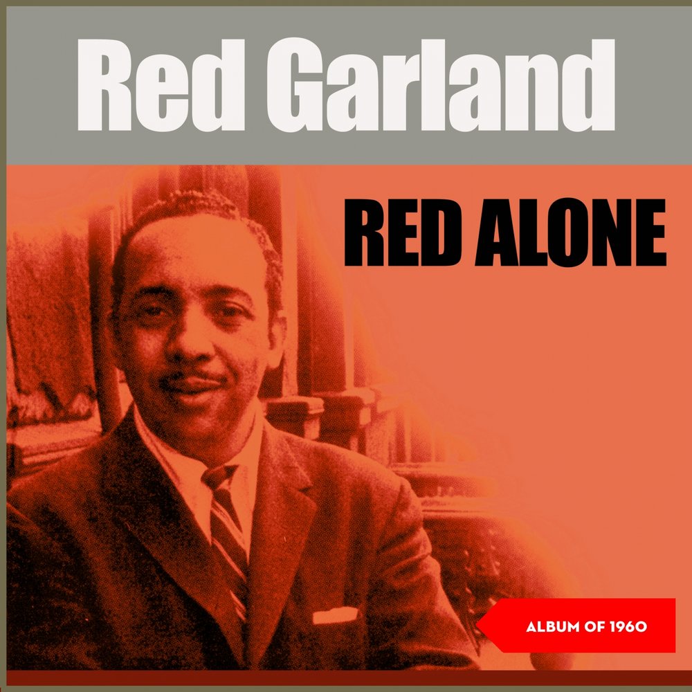 Red not alone. Red garland. red alone. not alone red.