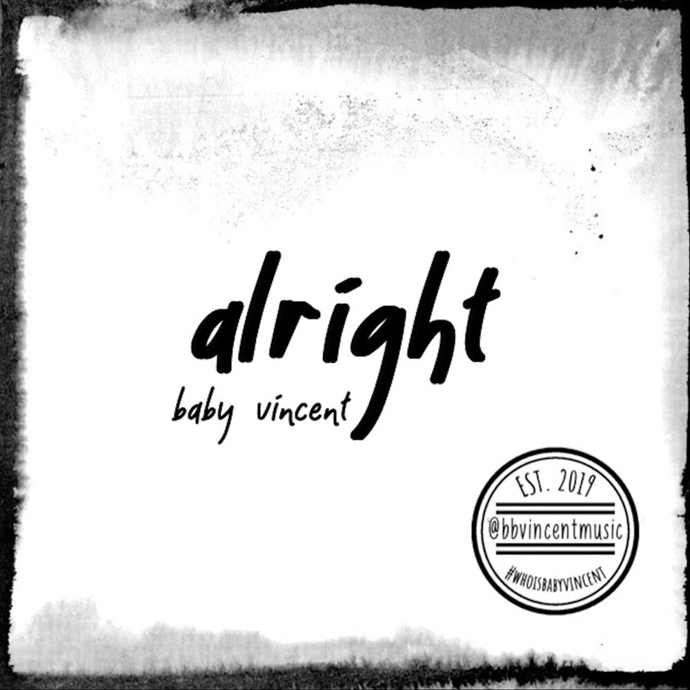 Baby alright. Vincent "Baby Catcher". Baby Alright песня дуэт.