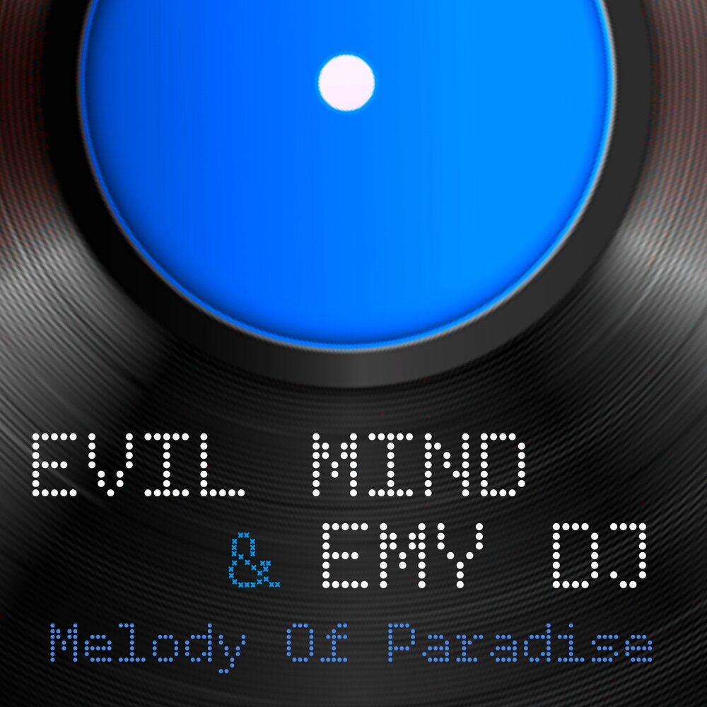 Evil mind. Evil Minds. Paradise Evil. Evil DJ.