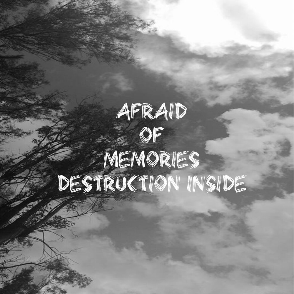 Afraid to die перевод. Afraid. Memories destroy us. The neighbourhood afraid. Destruction of Memory.