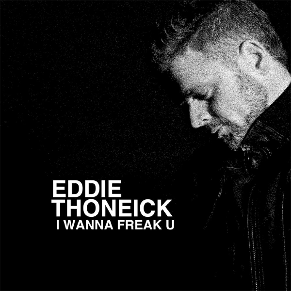 Eddie would i lie. Eddie Thoneick Kurd Maverick - Reckless (Extended Mix). I wanna Freak you.