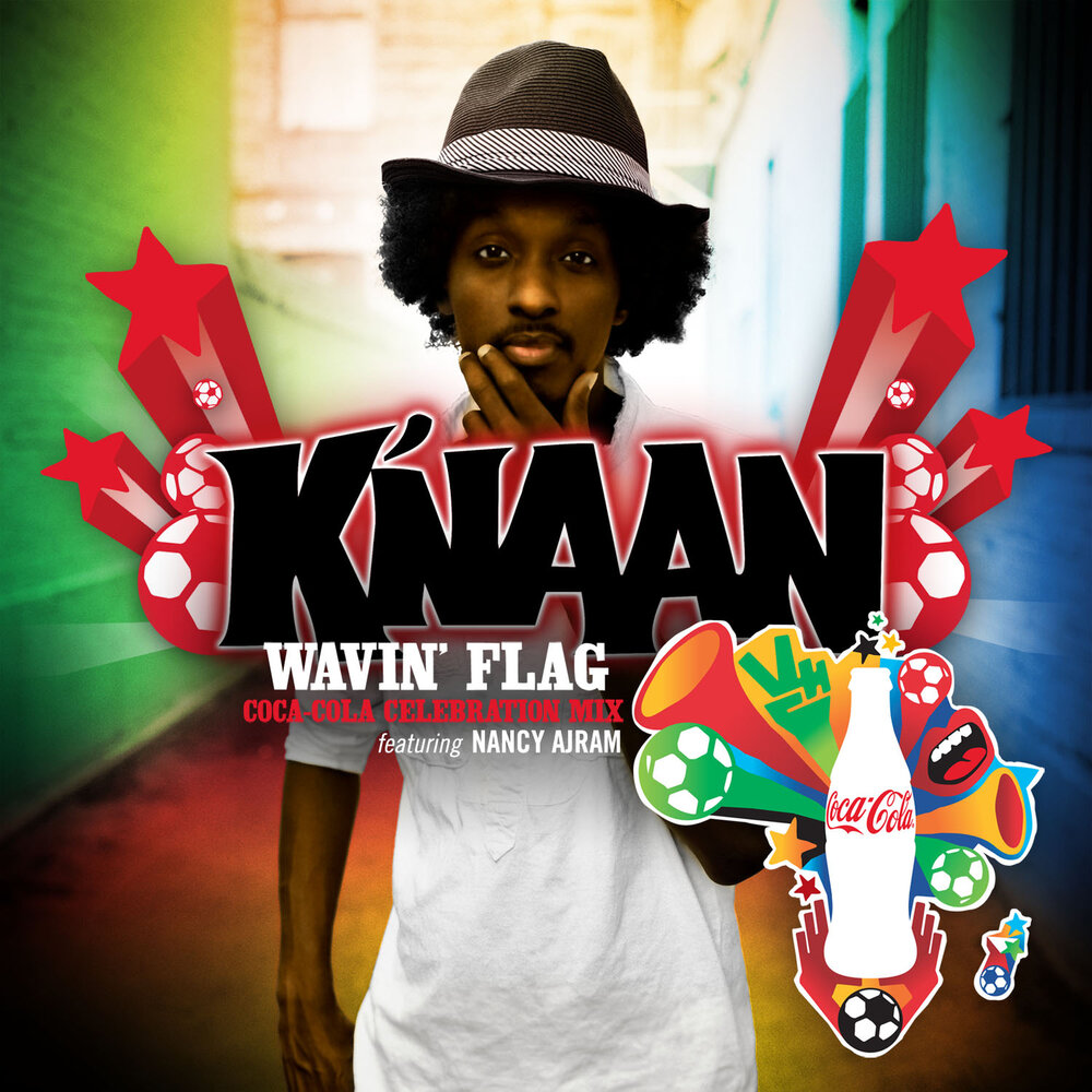 Песни 24 года. Wavin' Flag k'Naan. K'Naan-Wavin' Flag (Celebration Mix. Wavin' Flag Coca-Cola® Celebration Mix k'Naan. Wavin Flag Celebration Mix.