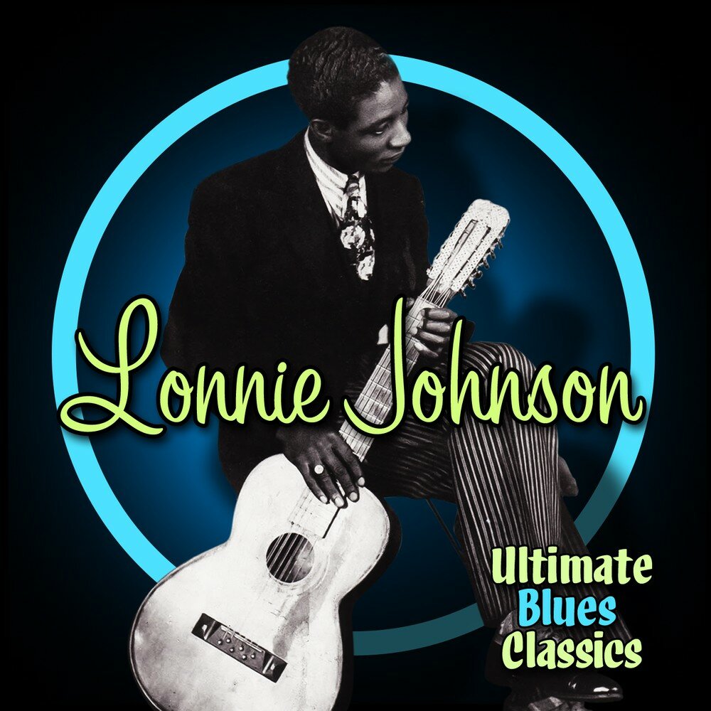 Blu classics. Lonnie Johnson. Ultimate Blues Tribute.