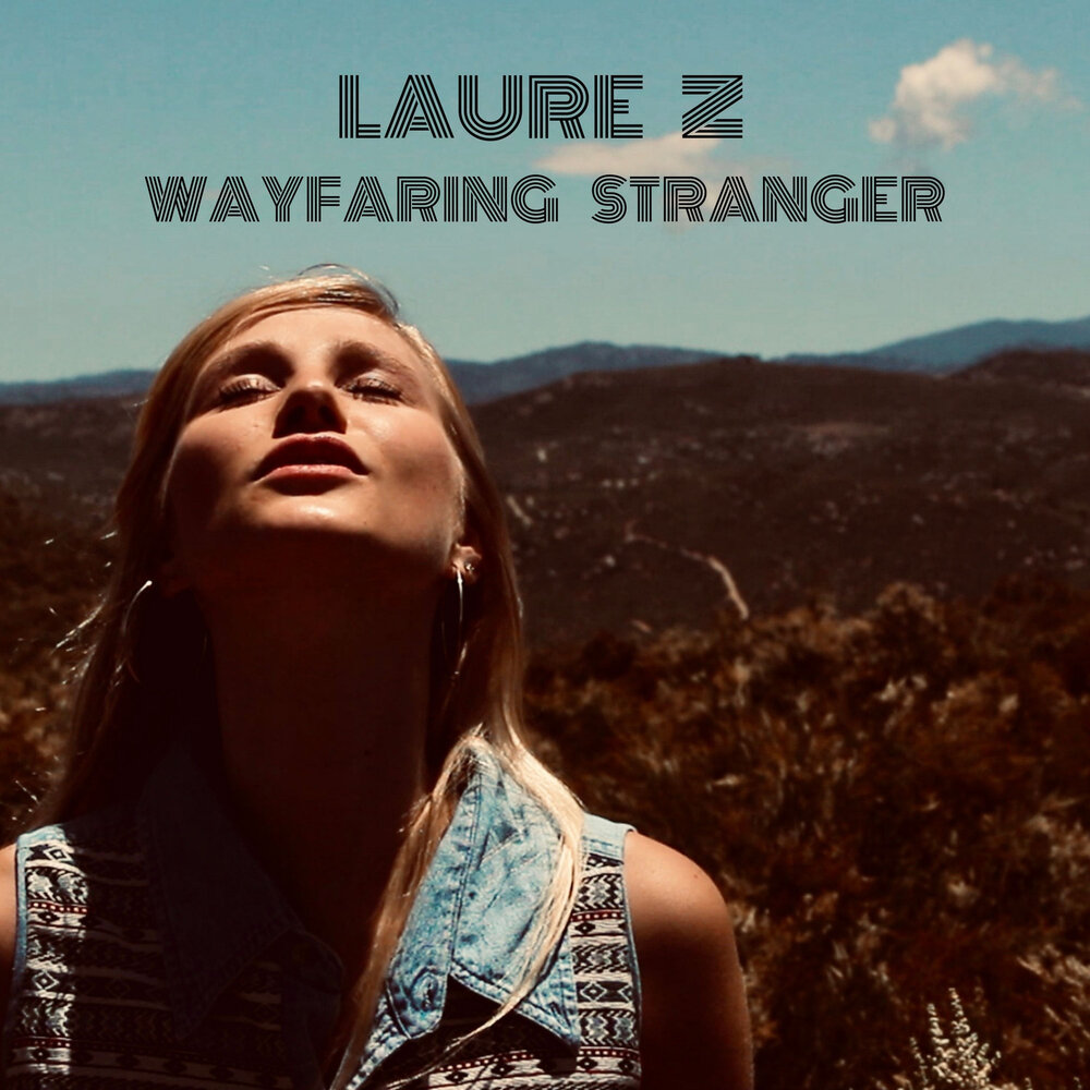 Wayfaring stranger. Wayfaring. Laura z.