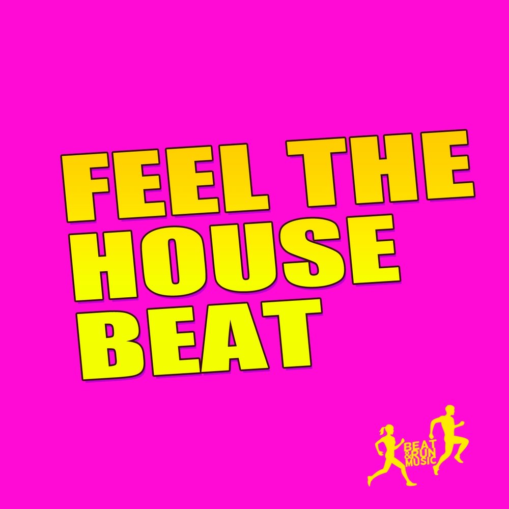 Tina feeling. Feel the Beat. House Beat. Feel good Beats.