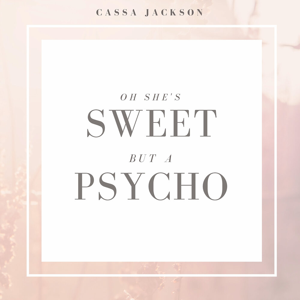 Sweet by psycho. Sweet Psycho. She Sweet but a Psycho. Sweet but Psycho album.