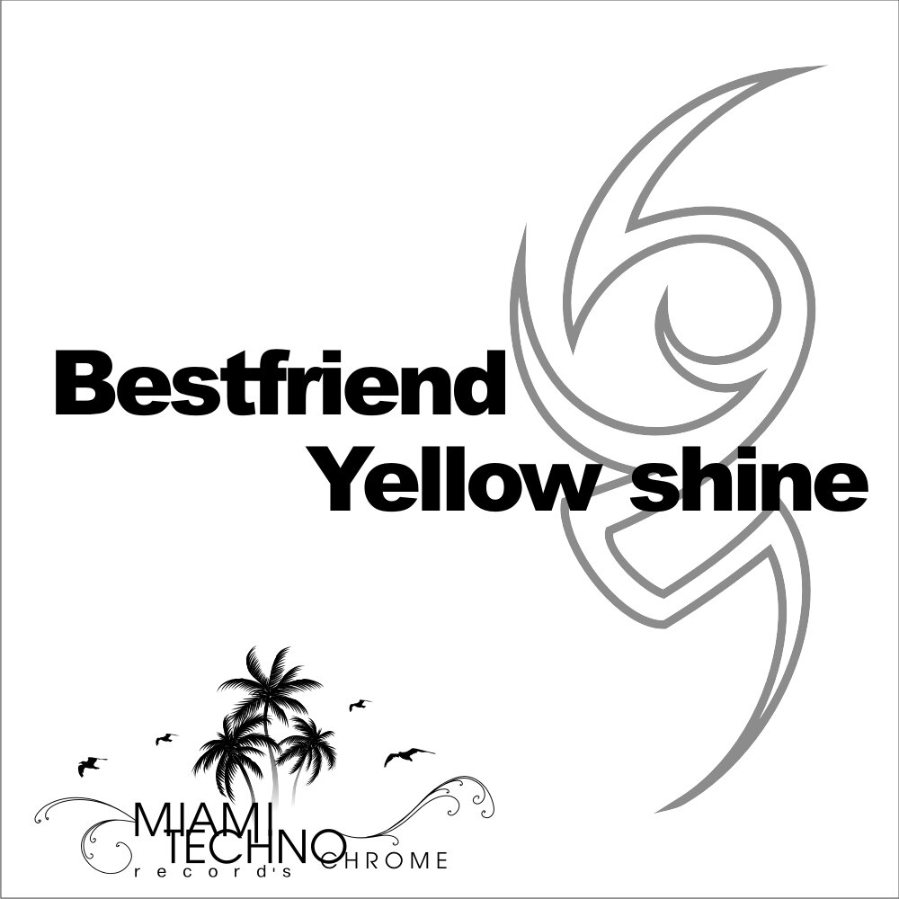 Best friends music. Yellow Shine.