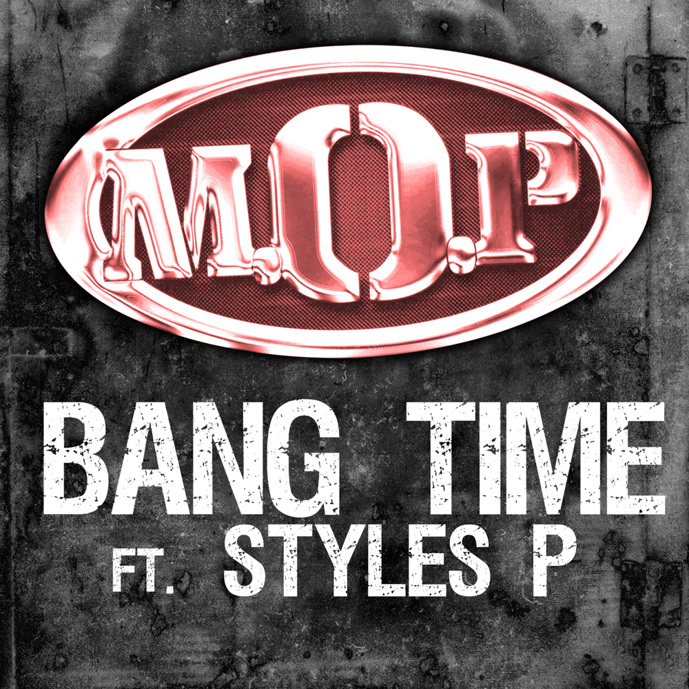 Bang time. M.O.P. P стиль. Styles p - Styles p (2017) обложка. Bangin песни.