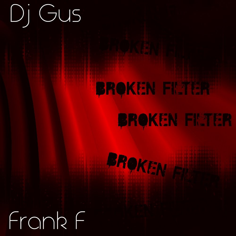 Filter breaks. Фильтр фрэнк. Dirty filter. Filter breaks. Filter breaks.