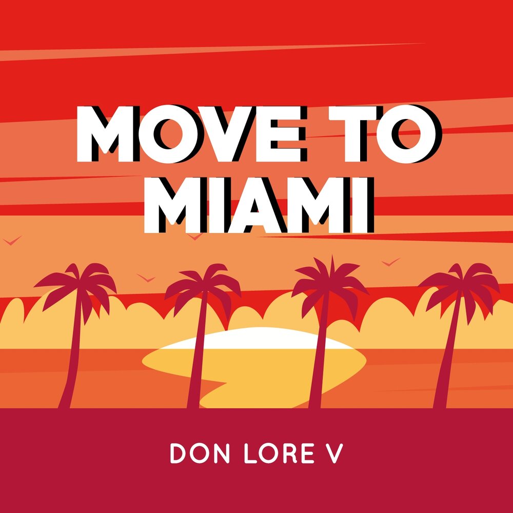 Don Lore v. Move to Miami обложка. Move to Miami текст. To Miami песня.