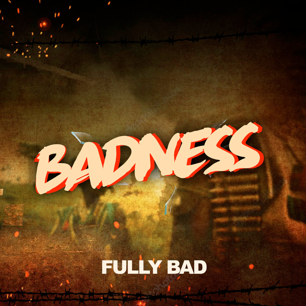 Bad full. Badness. Bad. Найти: Bad.