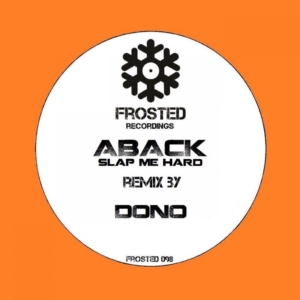 Be taken aback. Frost recordings. Aback. Hard Remix. Slap me.