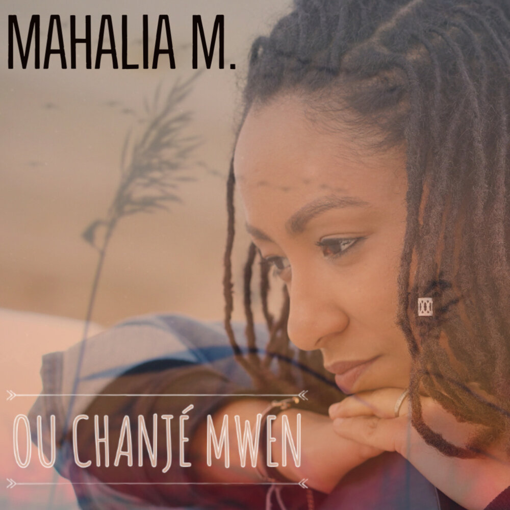 Ou Chanjé Mwen : Mahalia M. M1000x1000