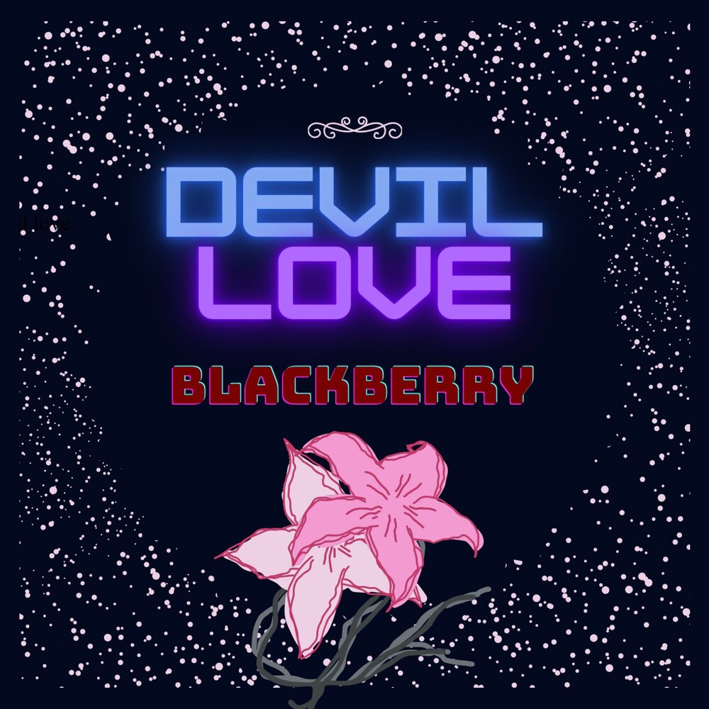 Blackberry песня. BLACKBERRY Love.