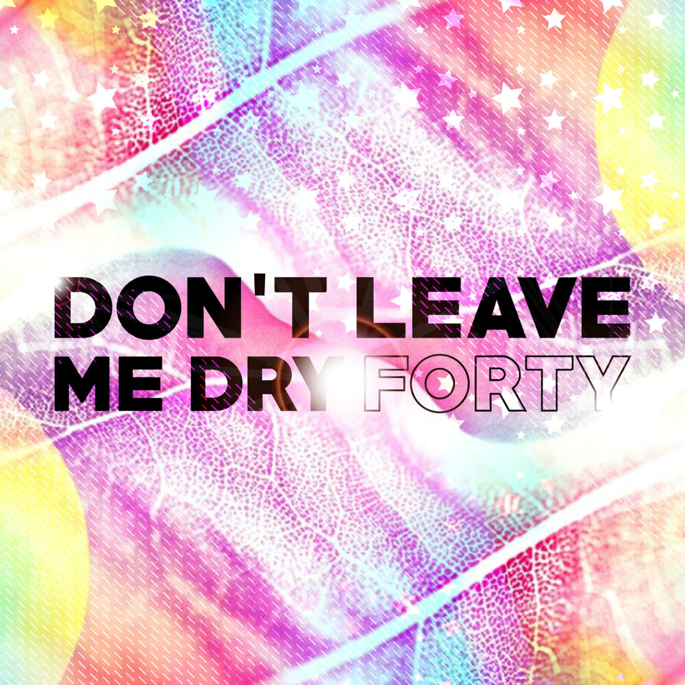 Don t leave me. Don't leave.