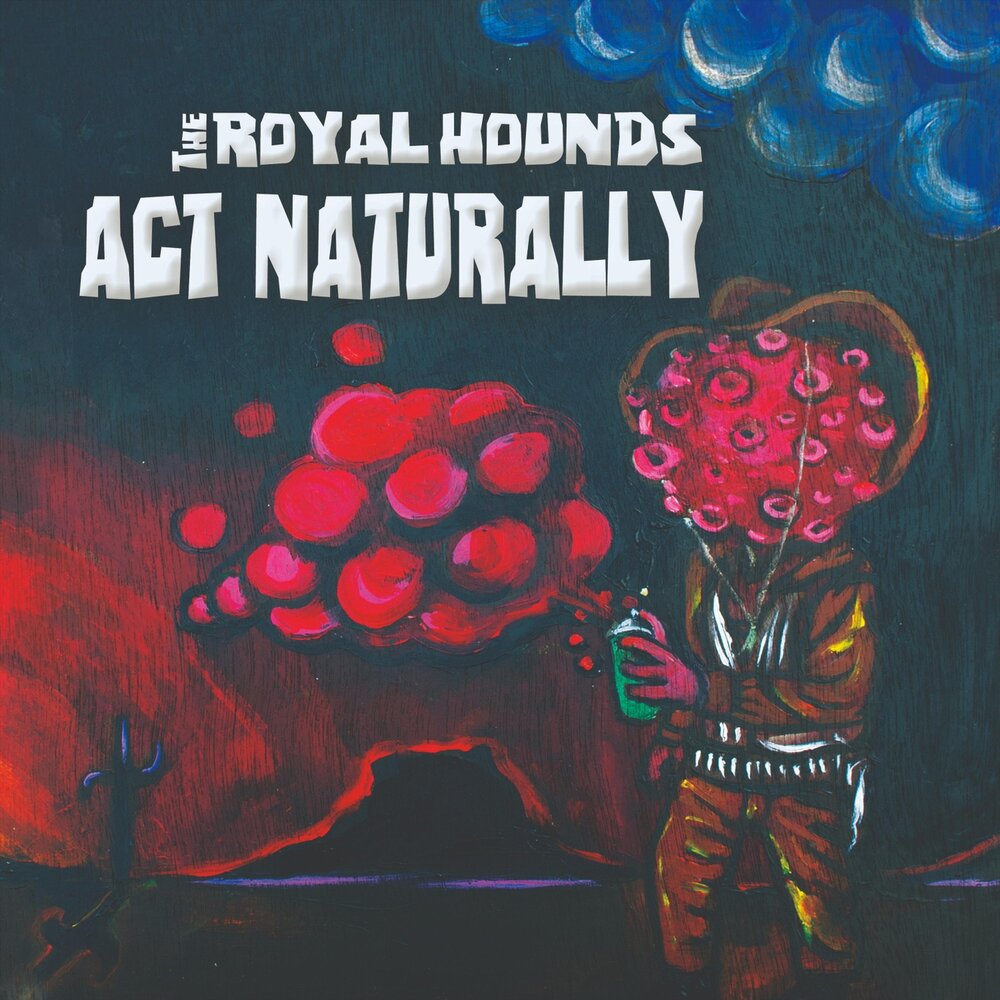 Act naturally. The Royal Hounds толстовка.