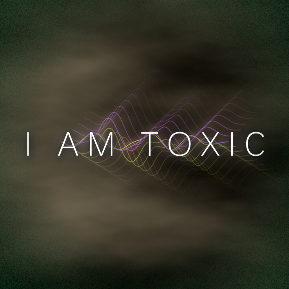 Ар токсик. I am Toxic. I am Toxic песня. Токсис слушать.