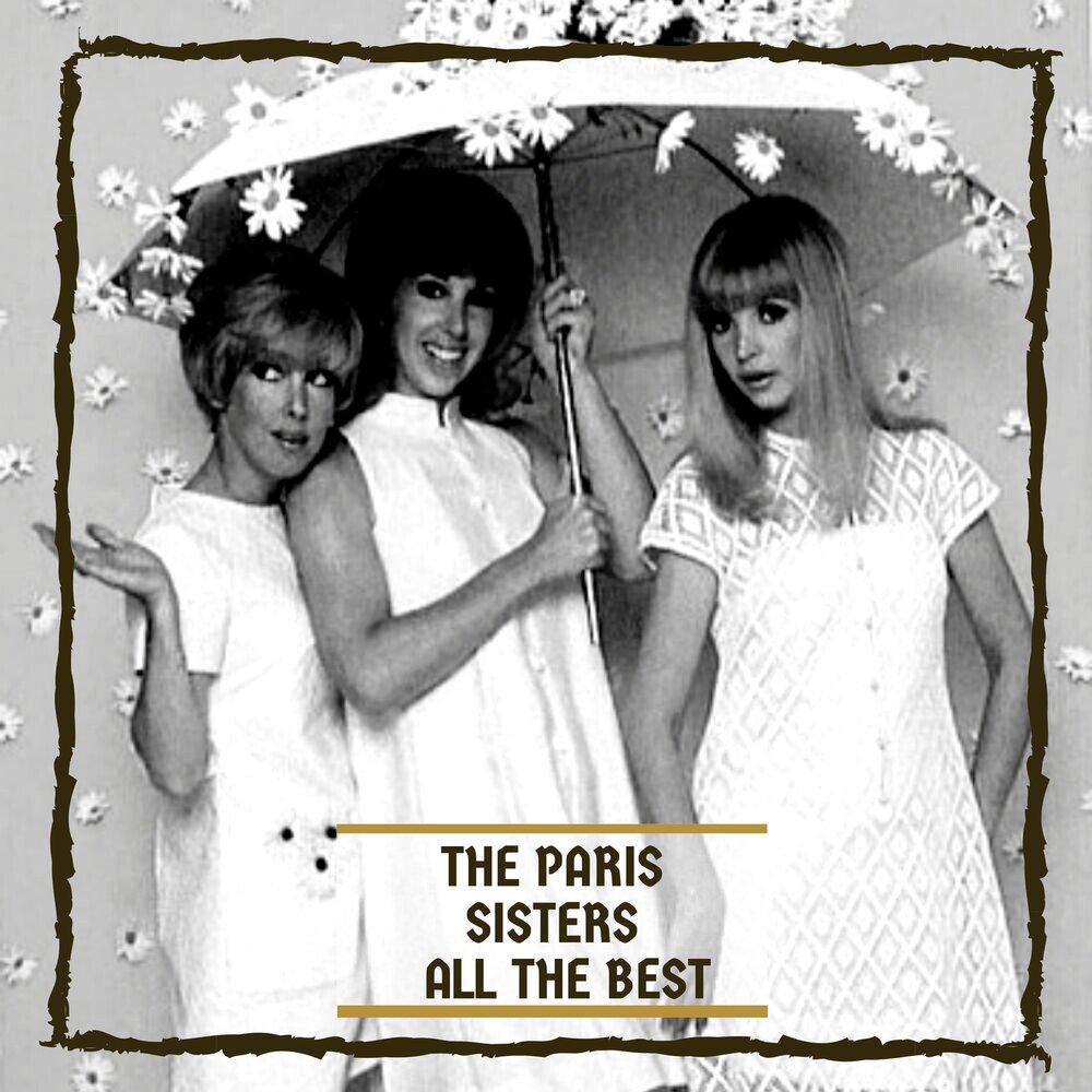 Paris sisters. The Paris sisters. Группе Paris sisters. Paris sisters i Love how you Love me. Сестричка альбом.