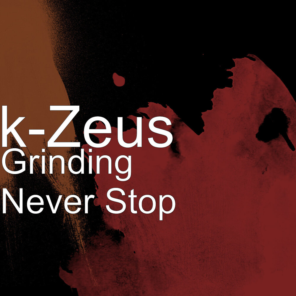 Never grind. Never grind