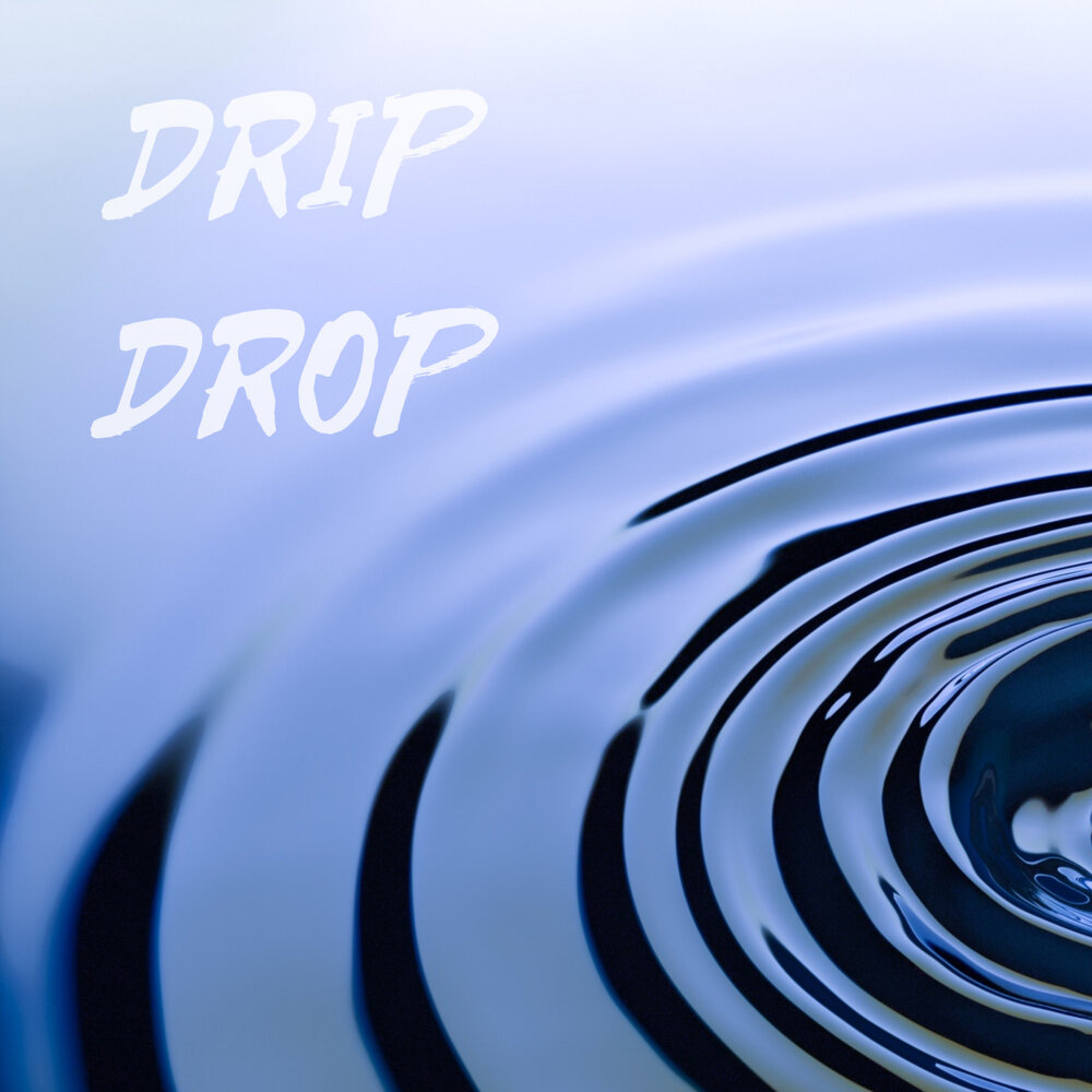 Drip drop