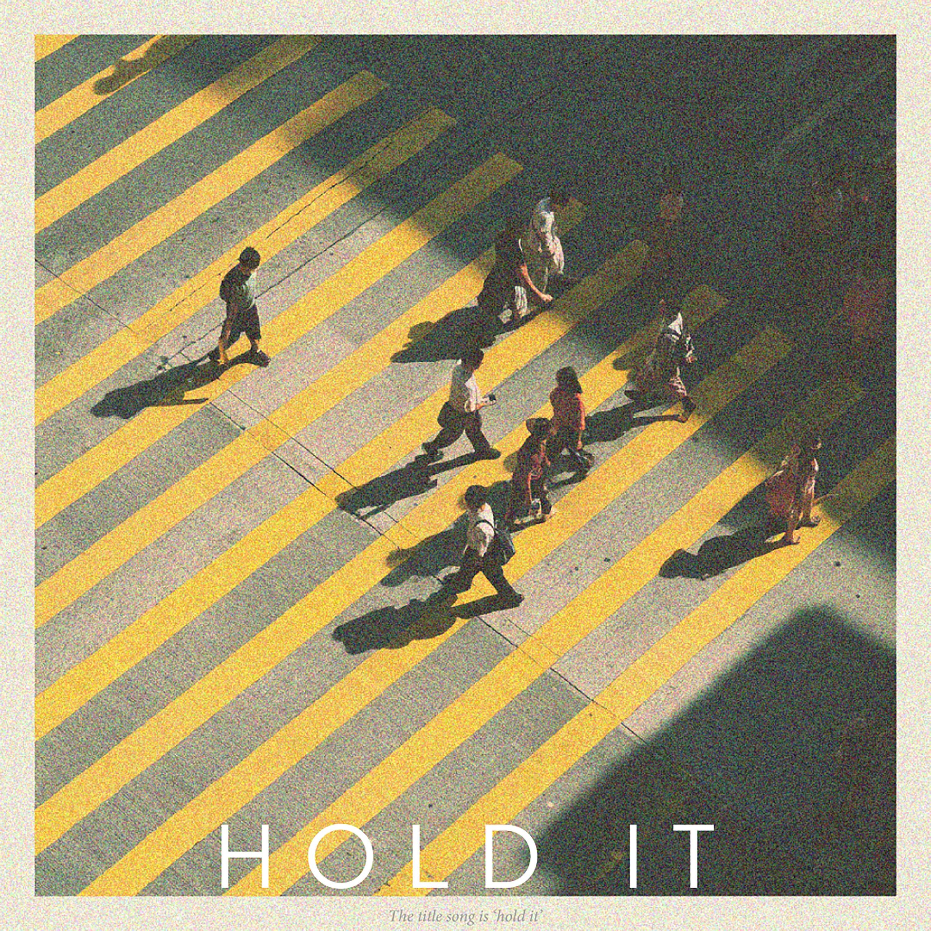 HOLD IT
