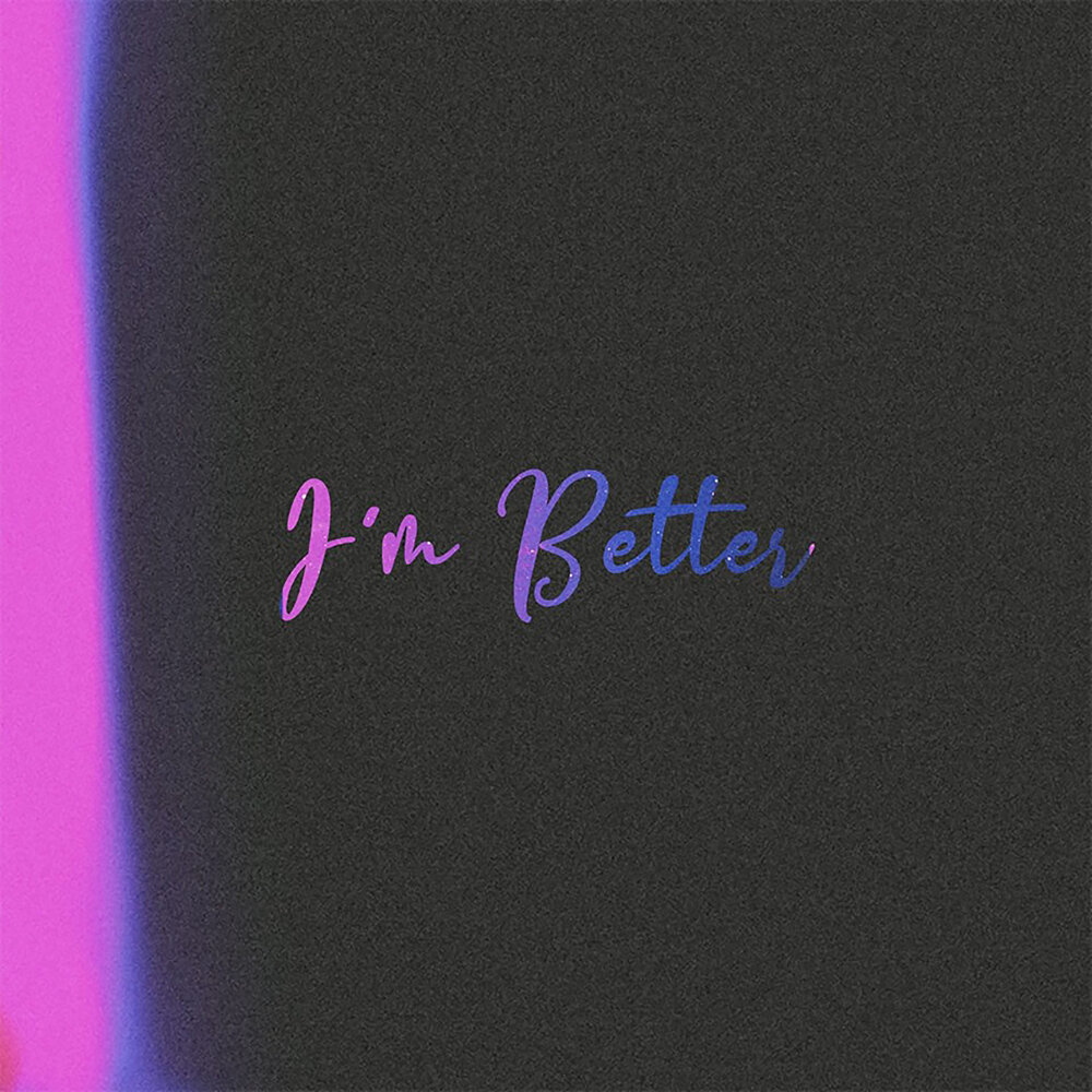 I m better песня. Im better. Im the best.