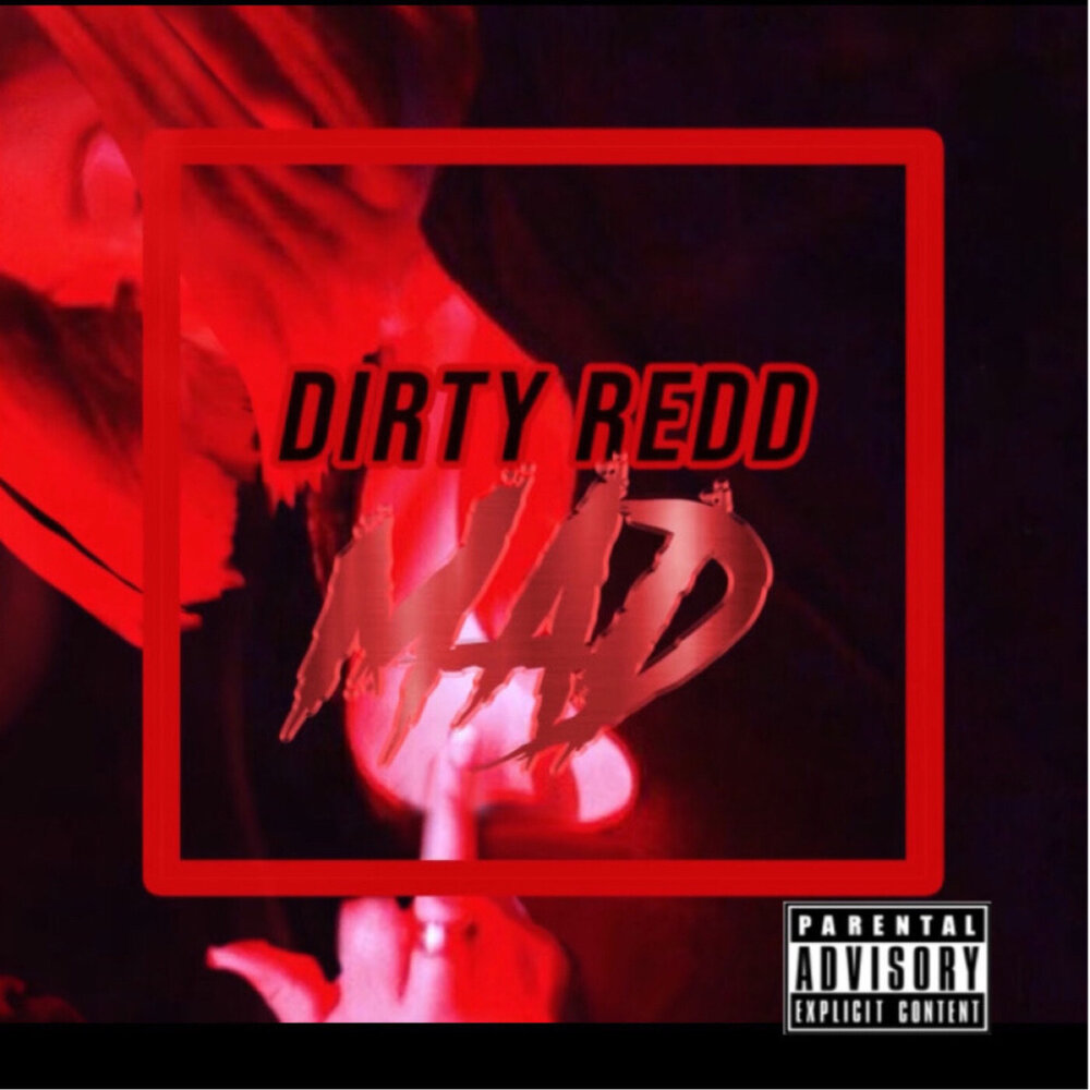 Dirty mad. Dirty Redd.