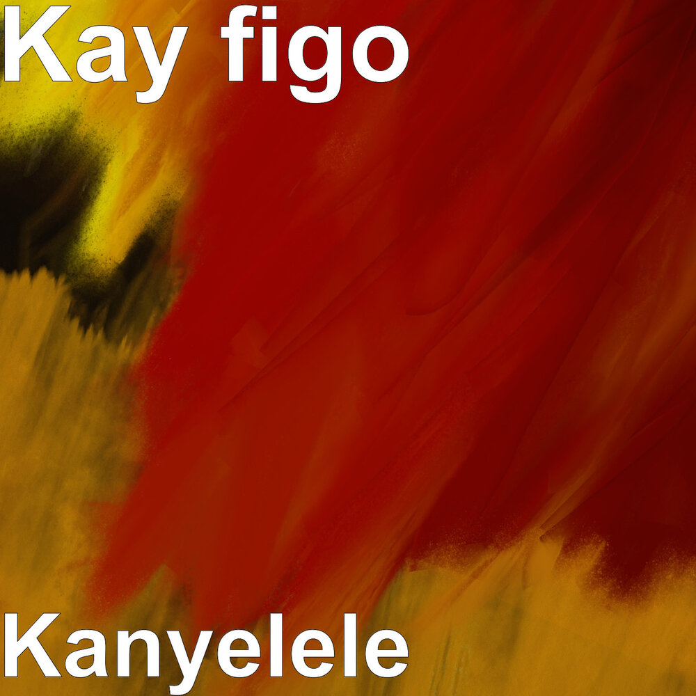 Kanyelele remix. Kay Figo Kanyelele. Kay Figo - Kanyelele (Original Remix). Kay Figo Kanyelele Remix. Dieselle - Kanyelele.