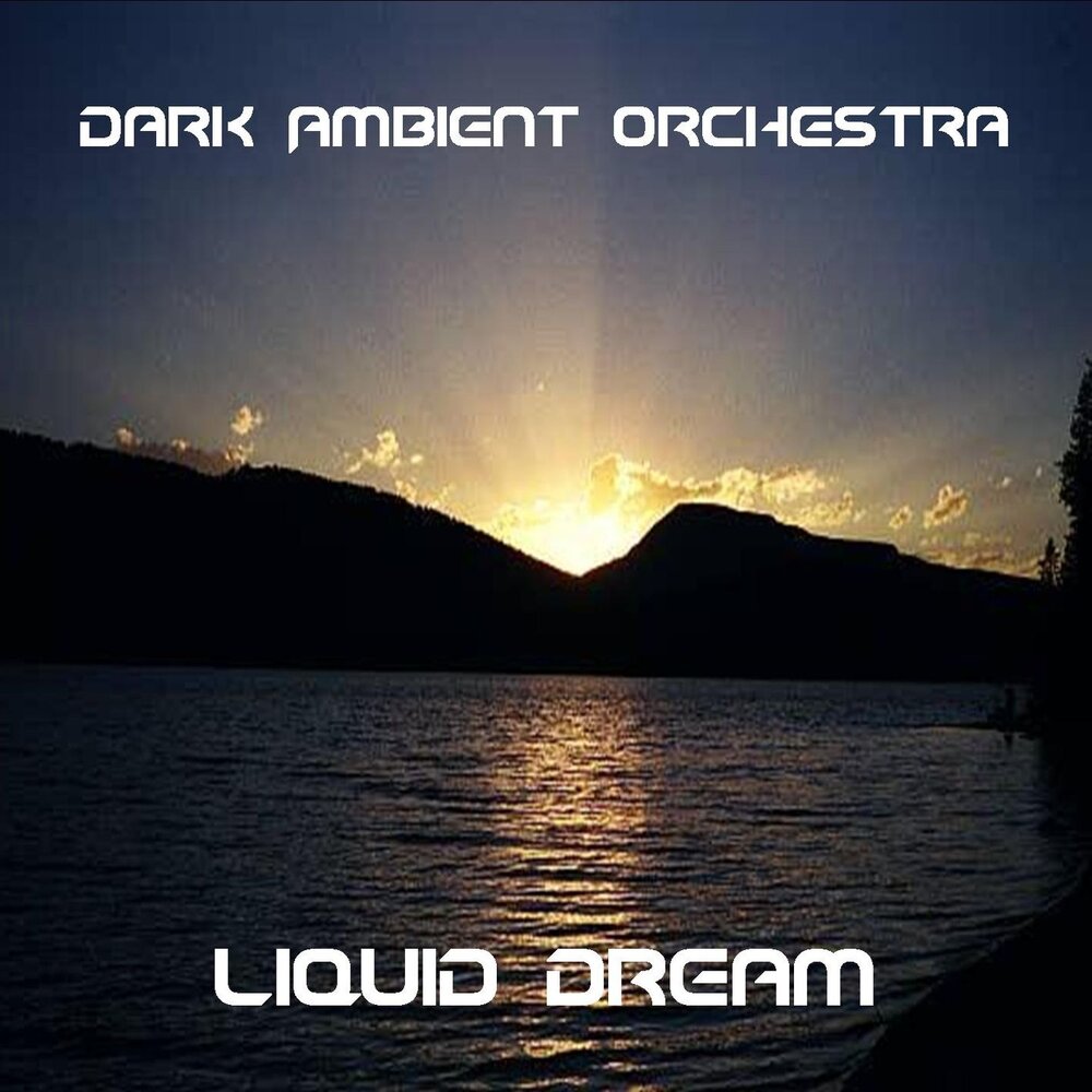 Liquid dream. Dark Ambient. Liquid Dreams.