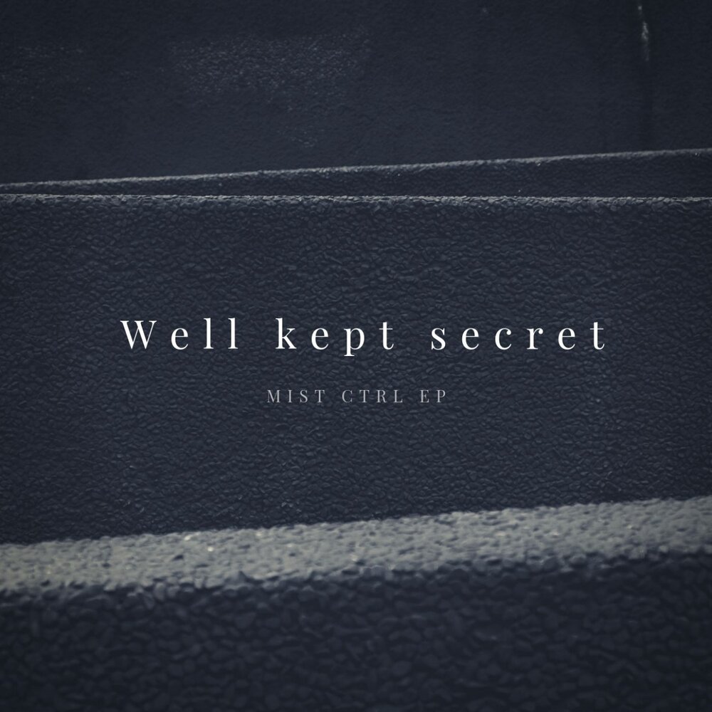 Well kept secrets. Well kept Secret.