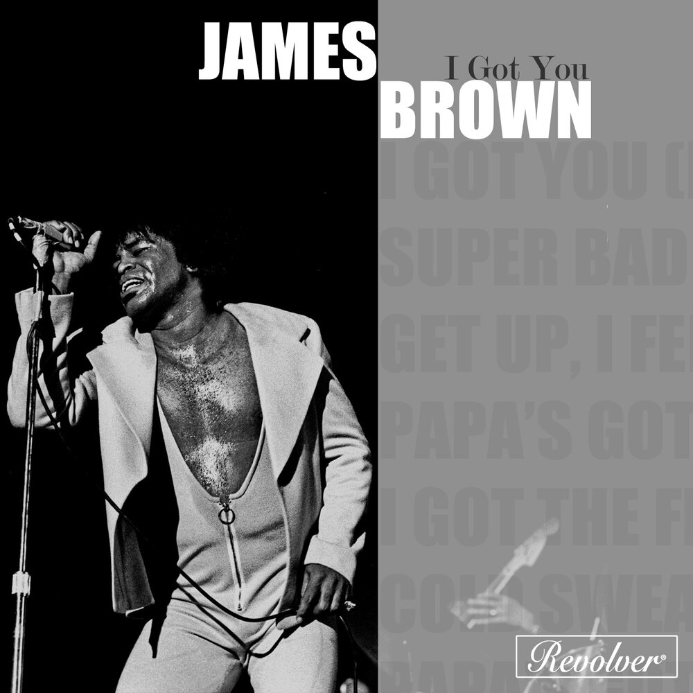 I Got You (I Feel Good) James Brown слушать онлайн на Яндекс Музыке.