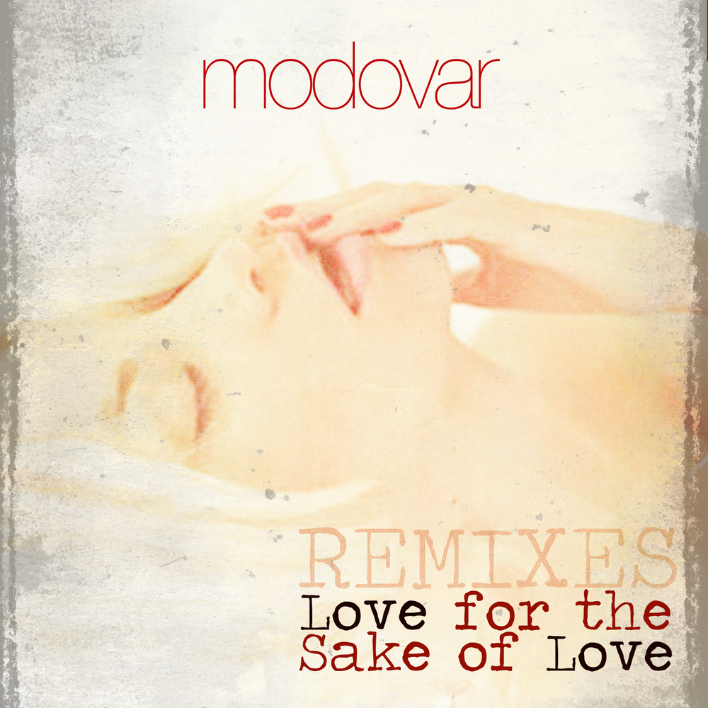 Love альбом. Модовар. Love for Love's sake. The beloved Remix.