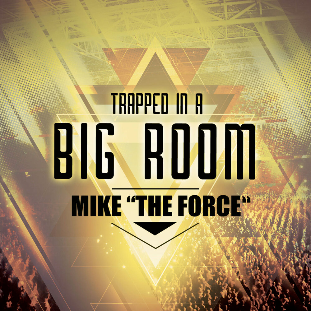 Mike room. Big Room & Trap. Big Room.