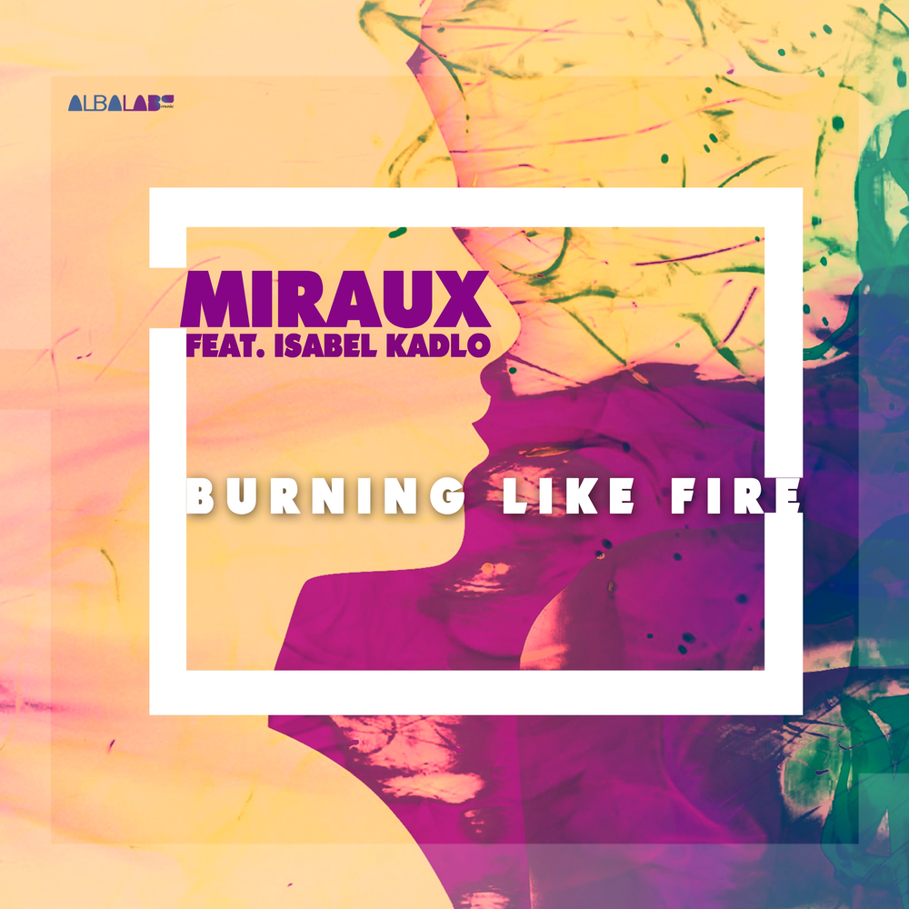 Burning like fire. Miraux feat. Kimber Hernandez guilty. Burning like. Burn like Fire. Brooks feat. Isabel Usher - Someday.