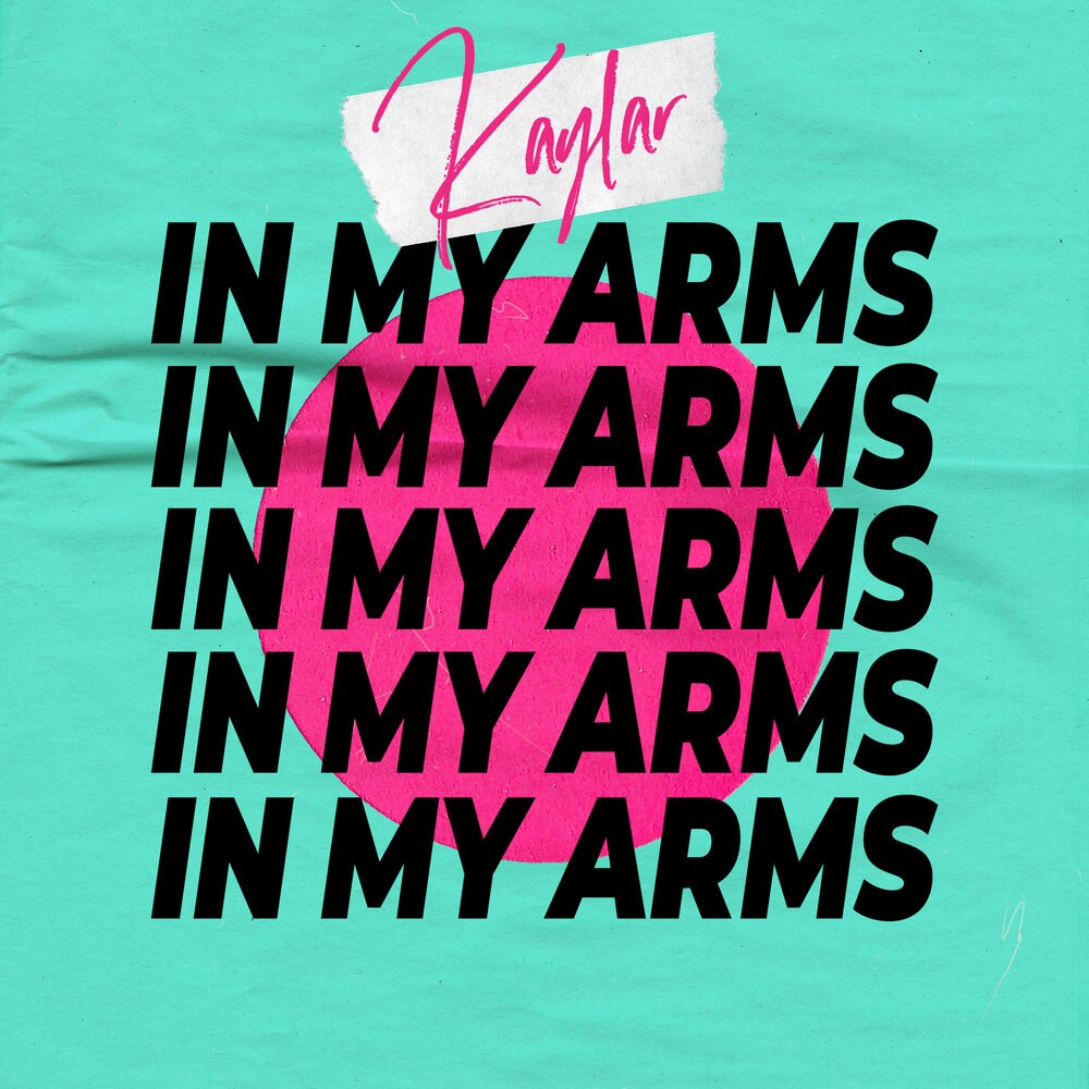 In my arms. Kaylar Group.