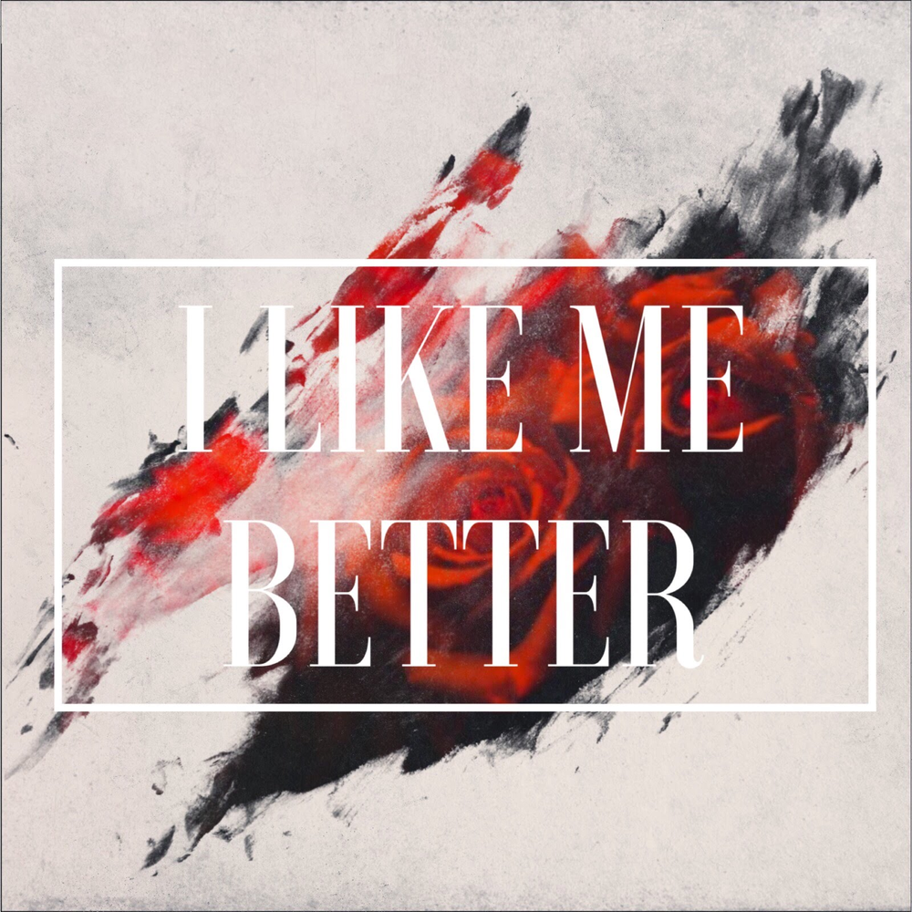 I like me better перевод