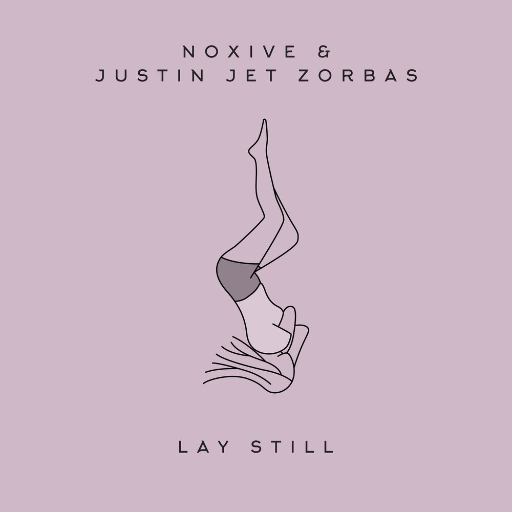 Just lay still перевод. Justin Jet Zorbas. Lay альбом 2021. Noxive. Argofox.