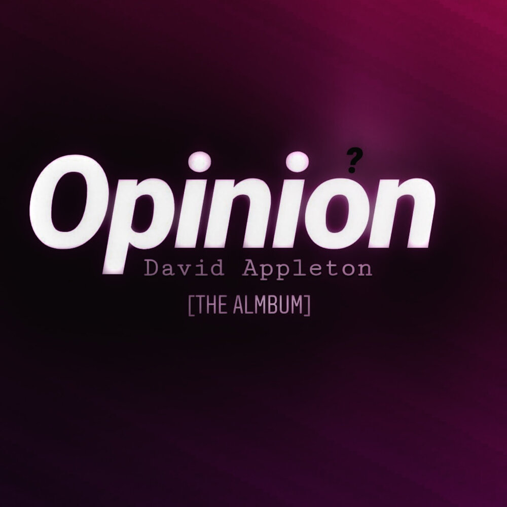 Listening opinions. David Appleton.