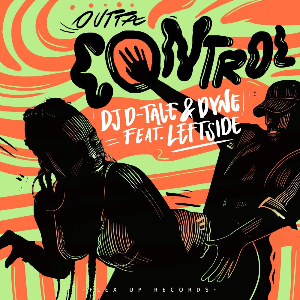 Outta control. DJ D-Tale.