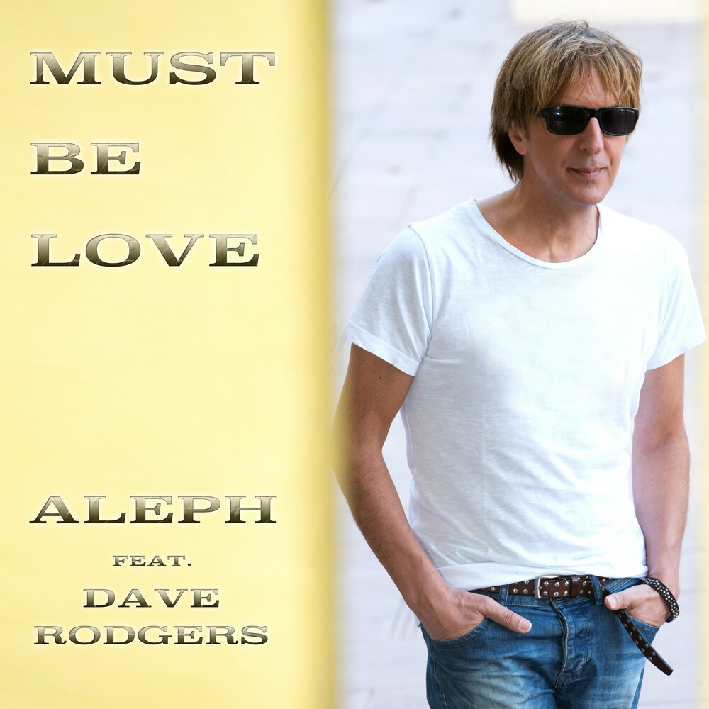 Aleph, Dave Rodgers альбом Must Be Love слушать онлайн бесплатно на Яндекс ...