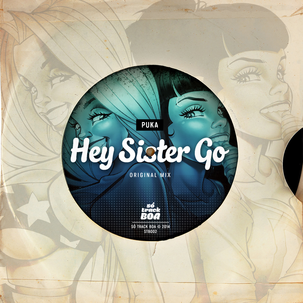 Звук пука слушать. Hey sister. Go (Original Mix) amazing. Go go sisters. Hey sister go sister.