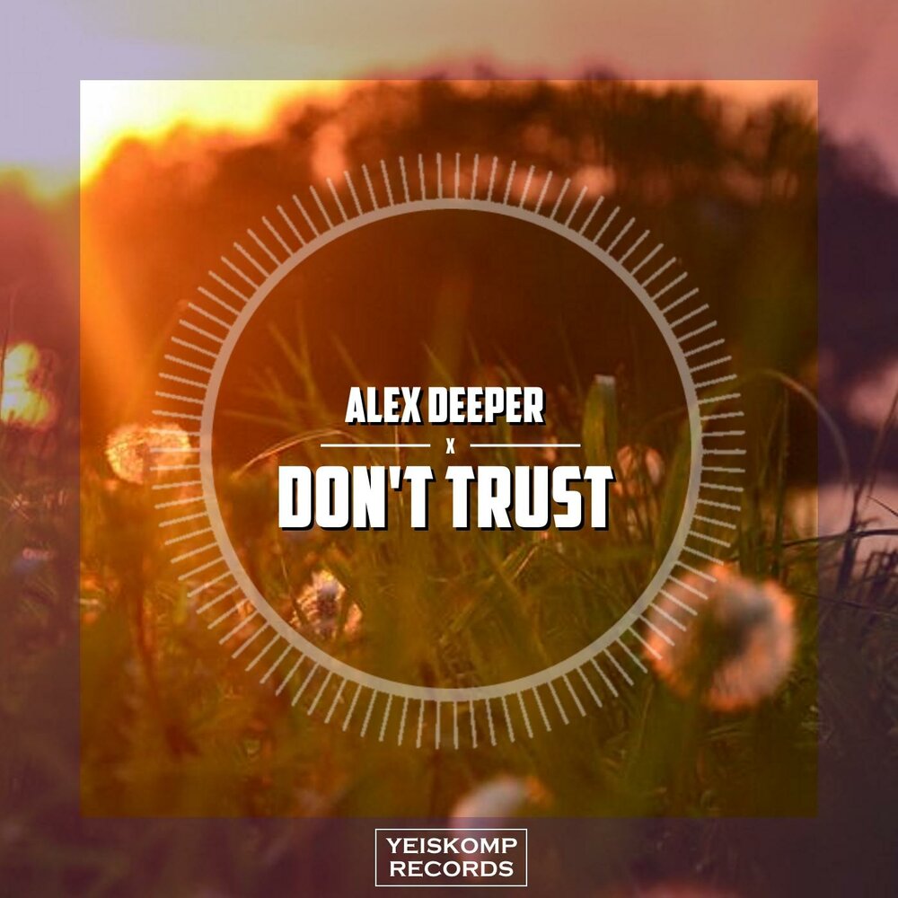 Alex deep. Алекс Дееп. Алекс Траст. Alex Deeper - don't Trust (Stefre Roland Remix). Alex Monaco Cabrio Dapa Deep Remix.