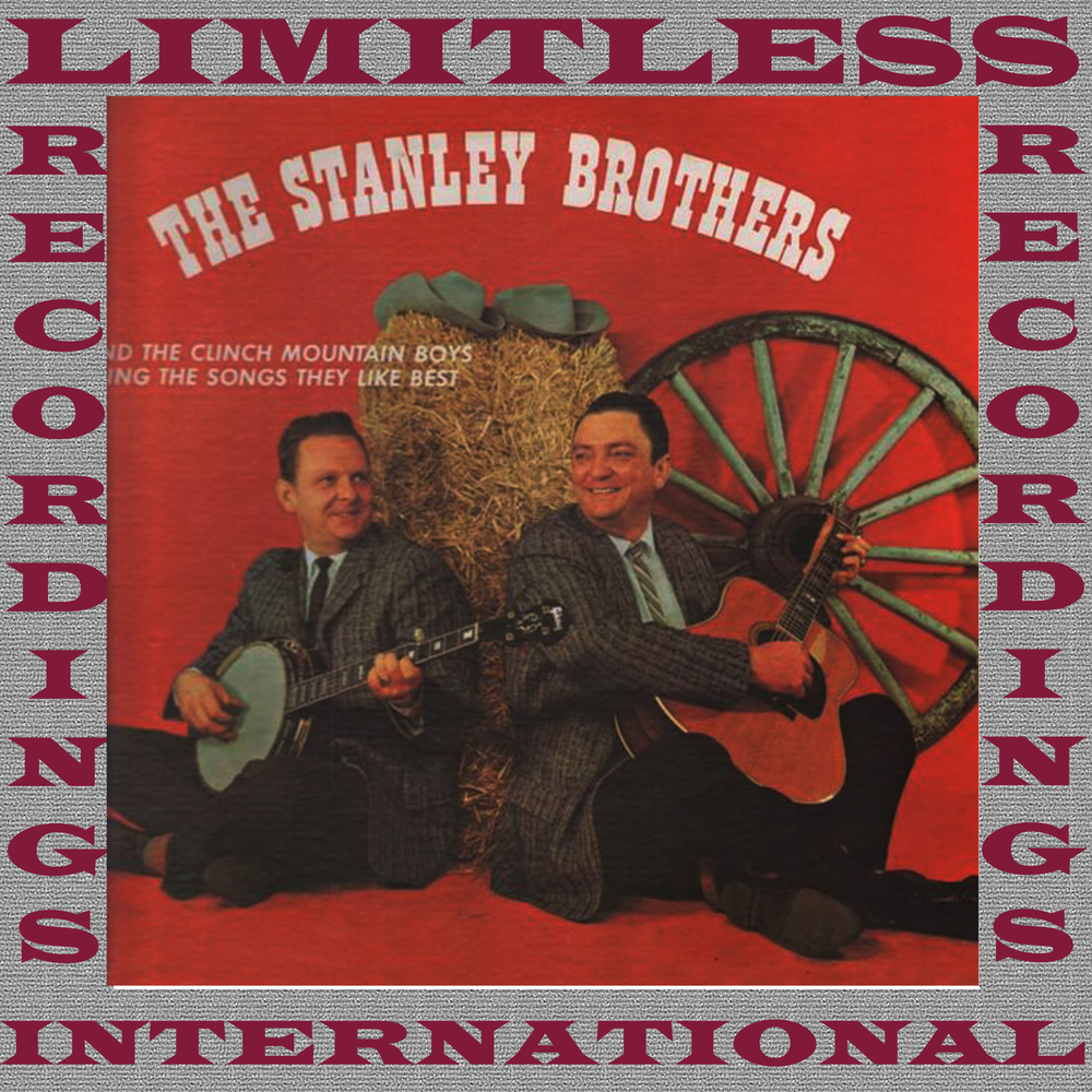 They песни. Stanley brothers. Зе Гилти Маунтин Бойз. Clinch Mountain Bluegrass the Stanley brothers.