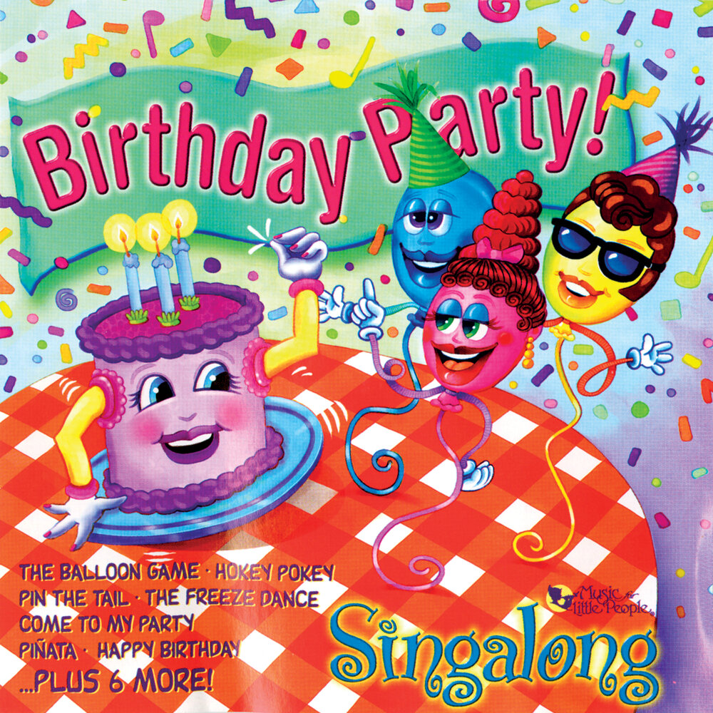 У тебя сегодня день рождения слушать. The Birthday Party альбомы. Birthday album. Песни на день рождения Веселые танцевальные для детей 10 лет. Celebrate Birthday.