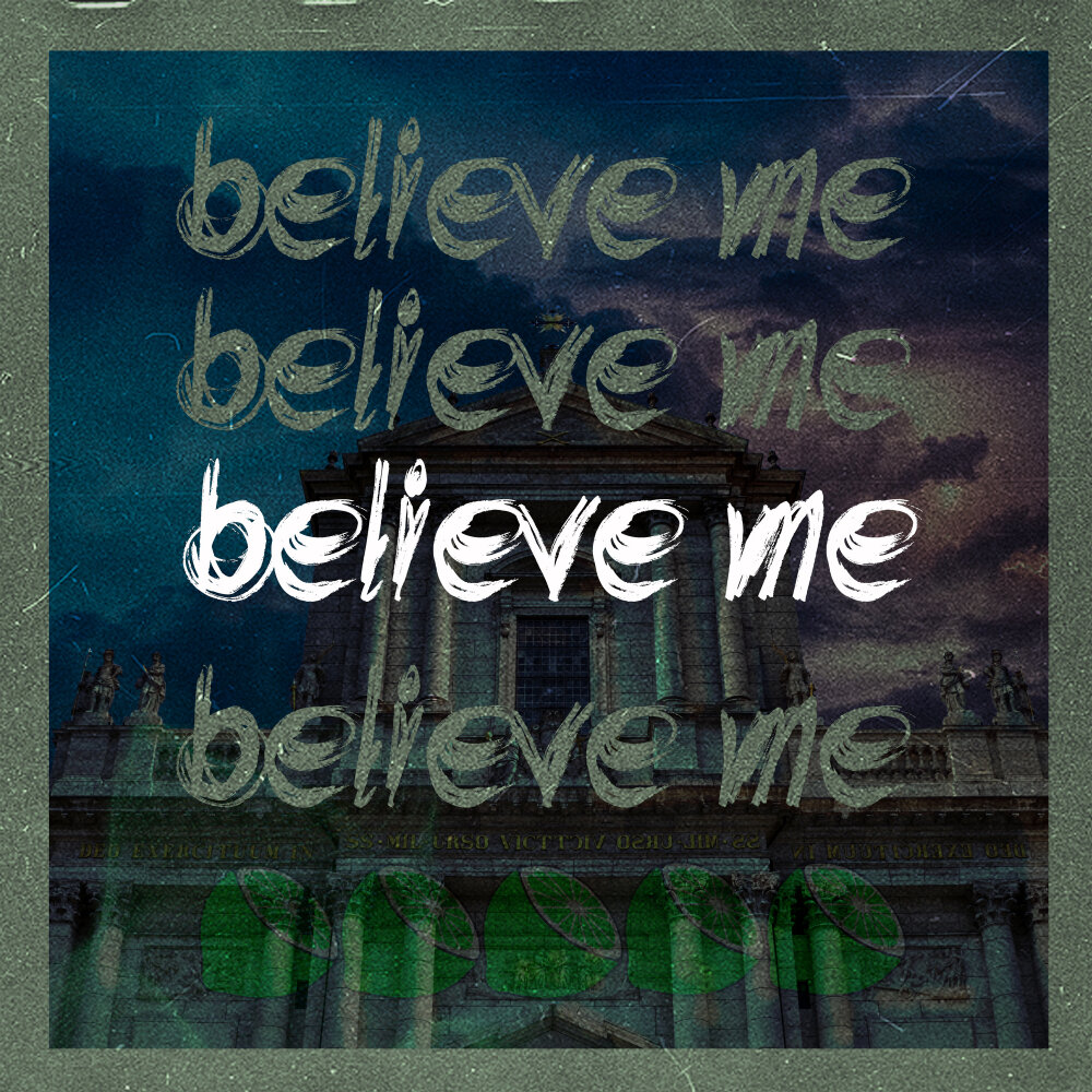 Believe m. Believe me.