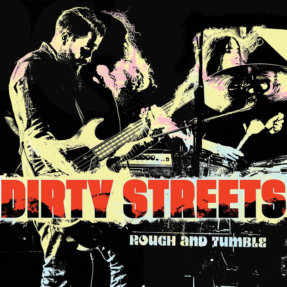 Dirty Streets альбом Rough and Tumble слушать онлайн бесплатно на Яндекс.Му...