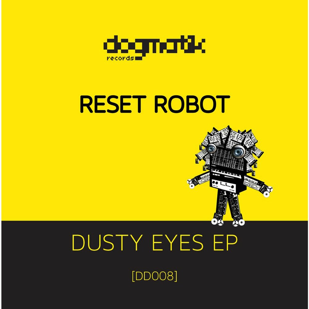 Сбрось робот. Reset Robot. Dust Robot. House Dust Eyes. Dust from my Eyes mp3.